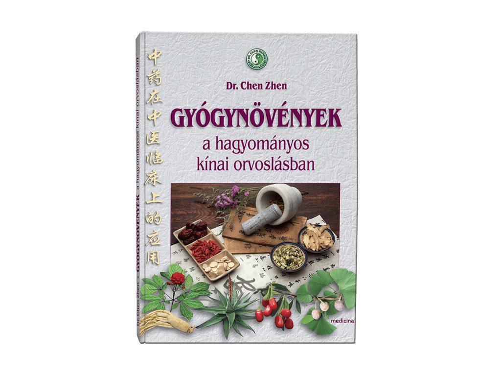 KÖNYV: DR.CHEN GYÓGYNÖVÉNYEK A HAGYOMÁNYOS KÍNAI ORVOSLÁSBAN